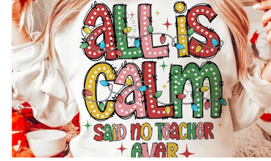 All is Calm said No Teacher Ever