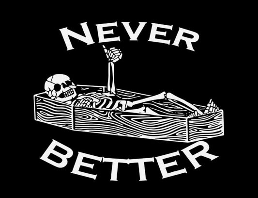 Never Better